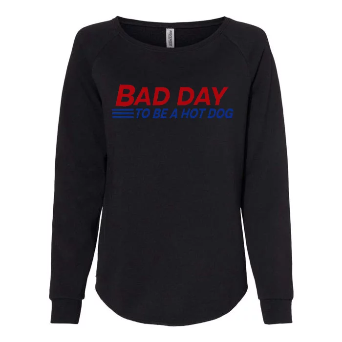 Bad Day To Be A Hot Dog Womens California Wash Sweatshirt