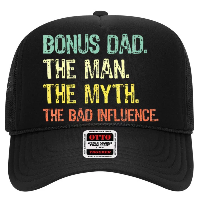 Bonus Dad The Man Myth Bad Influence High Crown Mesh Trucker Hat