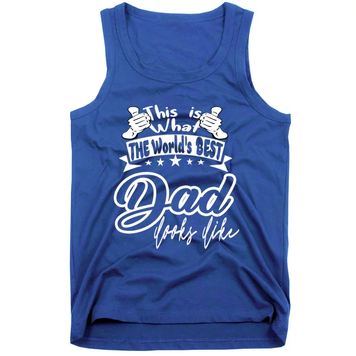 Best Dad This Is World's Best Dad Looks Like Cool Gift Tank Top