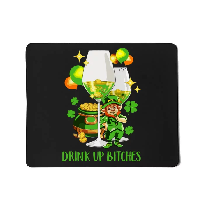 Bitches Drink Up Mousepad