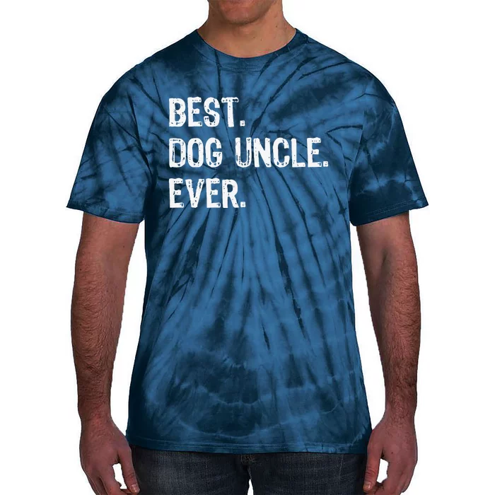 Best Dog Uncle Ever Funny Cool Tie-Dye T-Shirt