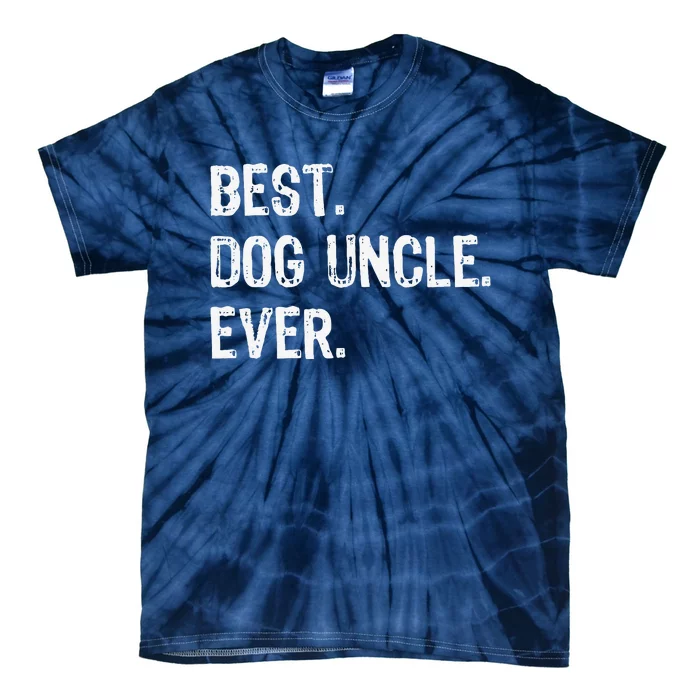 Best Dog Uncle Ever Funny Cool Tie-Dye T-Shirt