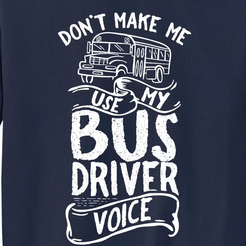 Bus Driver Voice Job Operator Busman Driving Tall Sweatshirt