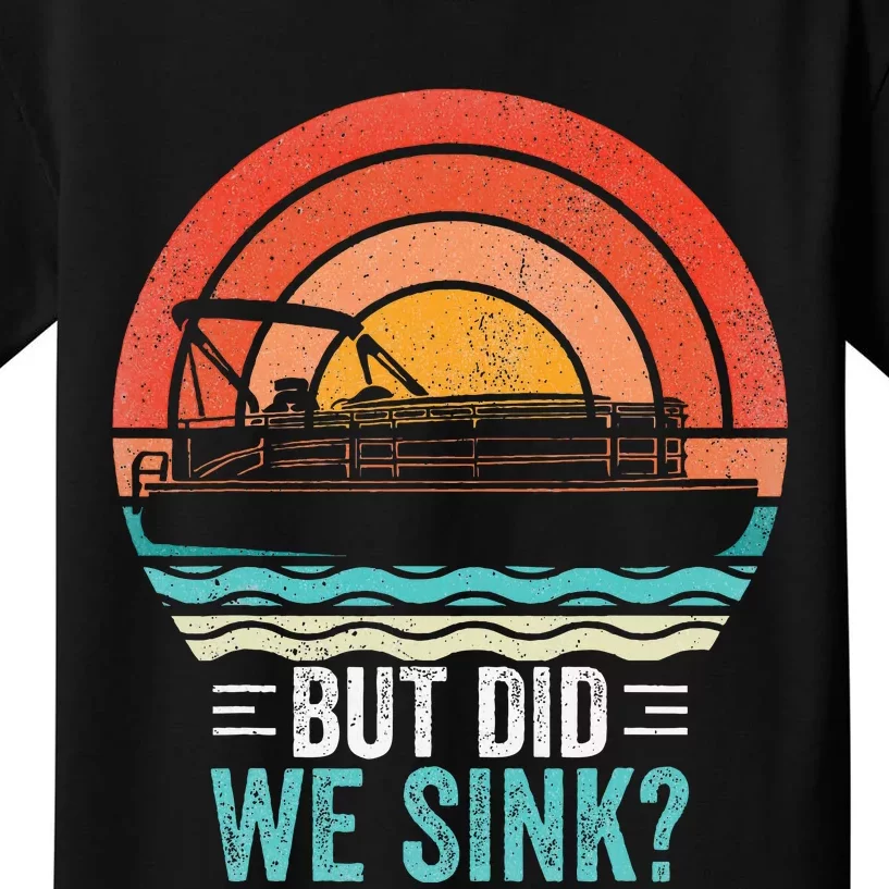 But Did We Sink Pontoon Funny Captain Boating Kids T-Shirt