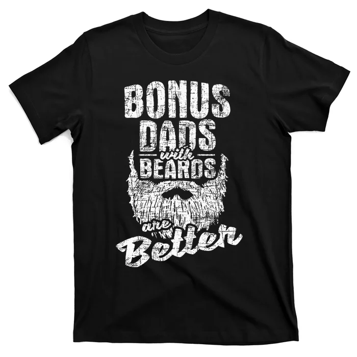 Bonus Dads With Beards Fatherhood Stepdad Stepfather Uncle T-Shirt