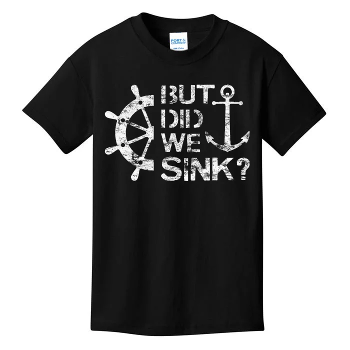 But Did We Sink Sailboat Sail Boating Captain Sailing Kids T-Shirt