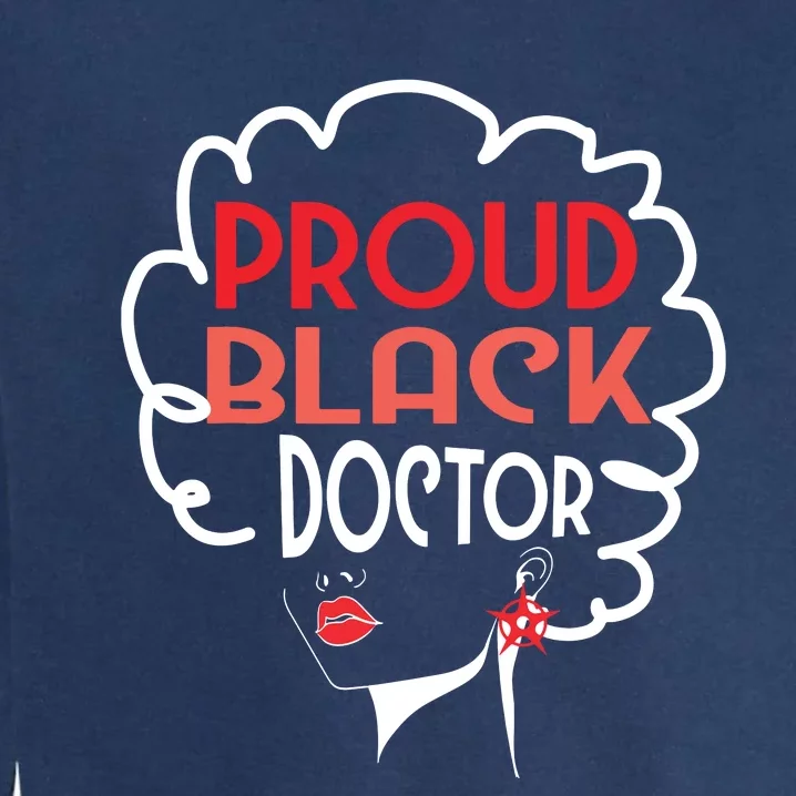 Black Doctor Women African American PhD MD Graduation Gift Garment-Dyed Sweatshirt