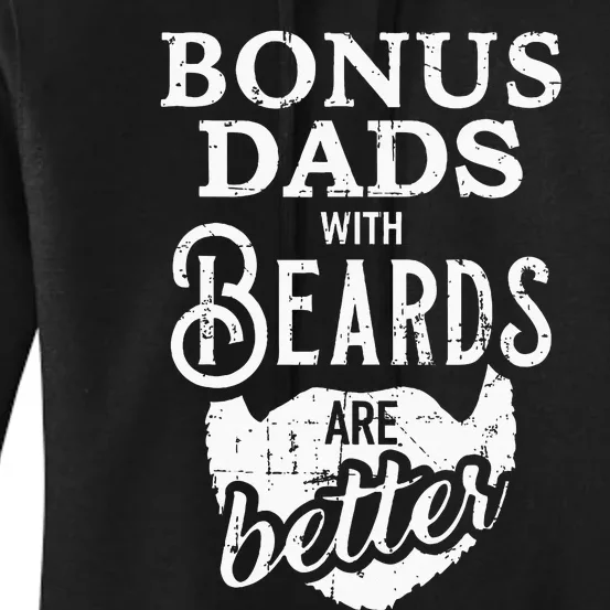 Bonus Dads With Beards Are Better Women's Pullover Hoodie