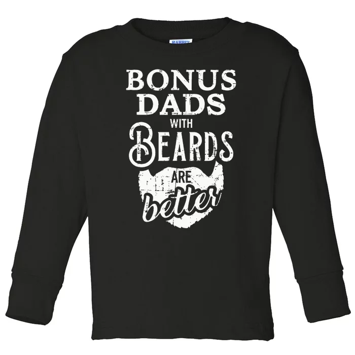 Bonus Dads With Beards Are Better Toddler Long Sleeve Shirt