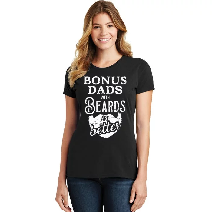 Bonus Dads With Beards Are Better Women's T-Shirt