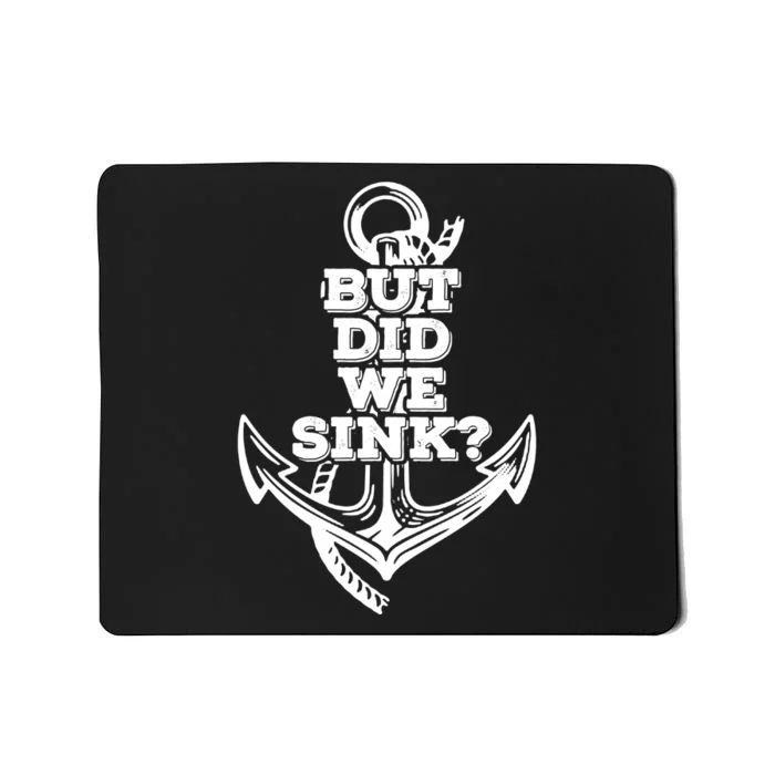 But Did We Sink Captain Boating Retro Mousepad