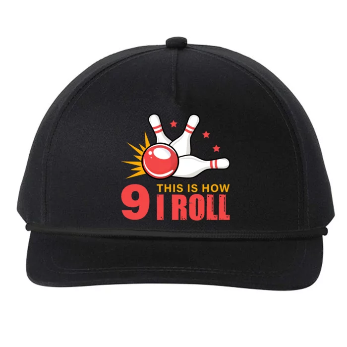 Bowling Design With The Funny Quote 9 This Is How I Roll Funny Gift Snapback Five-Panel Rope Hat