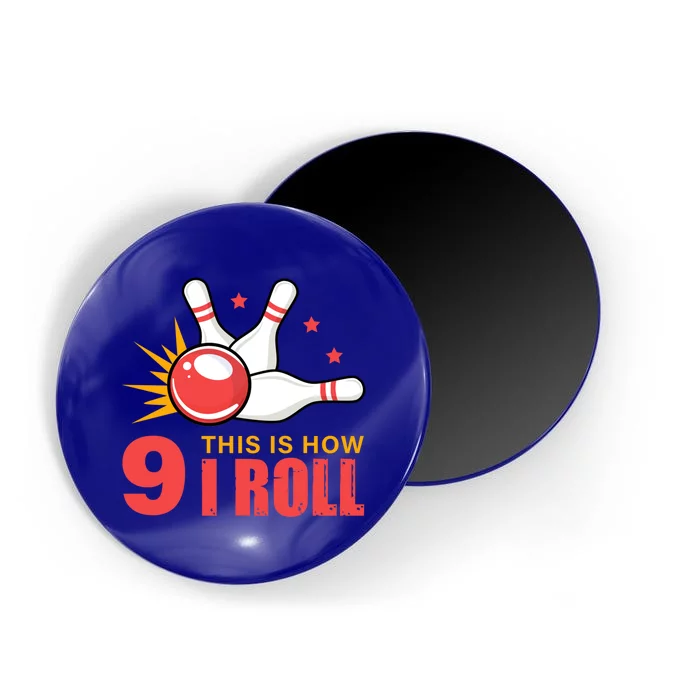 Bowling Design With The Funny Quote 9 This Is How I Roll Funny Gift Magnet