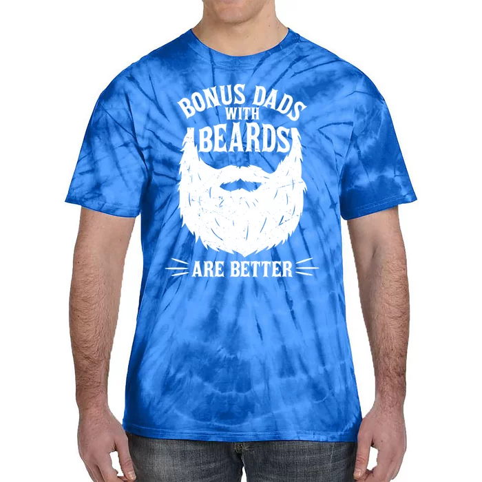 Bonus Dads With Beards Are Better Funny Bonus Dad Funny Gift Tie-Dye T-Shirt