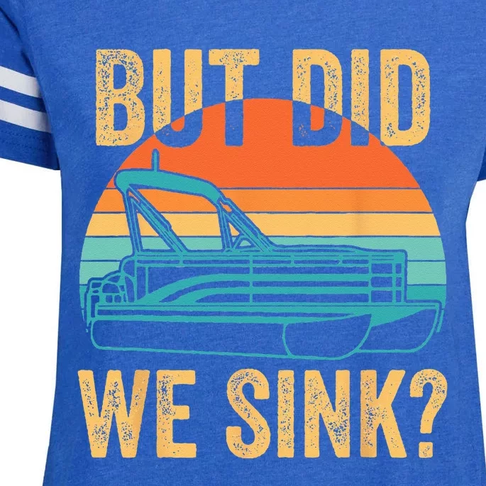 But Did We Sink Funny Pontoon Boat Captain Boating Enza Ladies Jersey Football T-Shirt