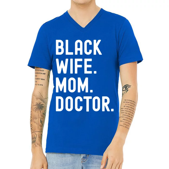 Black Doctor Wife Mom African American Physician Gift V-Neck T-Shirt