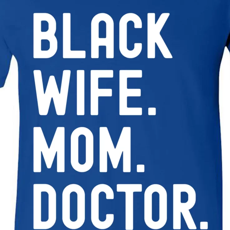 Black Doctor Wife Mom African American Physician Gift V-Neck T-Shirt