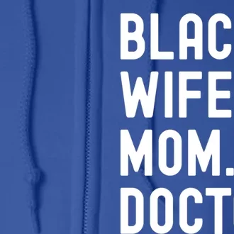 Black Doctor Wife Mom African American Physician Gift Full Zip Hoodie