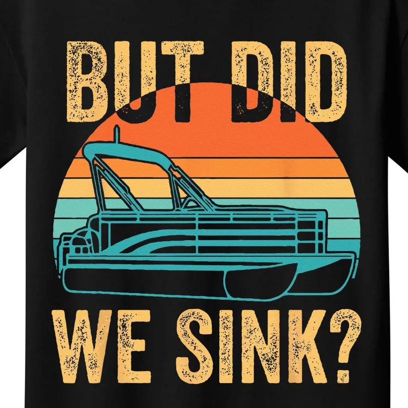 But Did We Sink Funny Men Pontoon Boat Captain Boating Kids T-Shirt