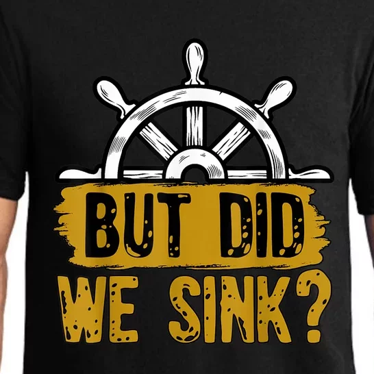 But Did We Sink Boat Captain Sailor Ship Sailboat Wingsail Funny Gift Pajama Set