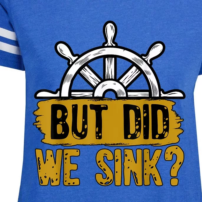 But Did We Sink Boat Captain Sailor Ship Sailboat Wingsail Funny Gift Enza Ladies Jersey Football T-Shirt