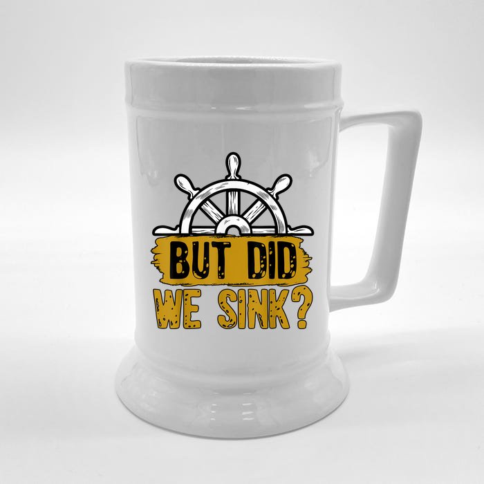 But Did We Sink Boat Captain Sailor Ship Sailboat Wingsail Funny Gift Front & Back Beer Stein