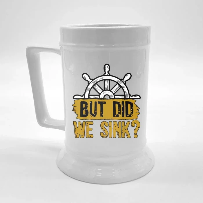 But Did We Sink Boat Captain Sailor Ship Sailboat Wingsail Funny Gift Front & Back Beer Stein