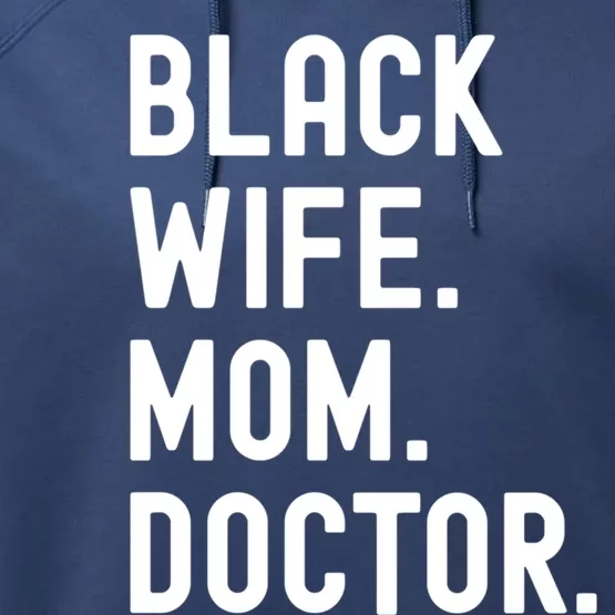 Black Doctor Wife Mom African American Physician Gift Performance Fleece Hoodie