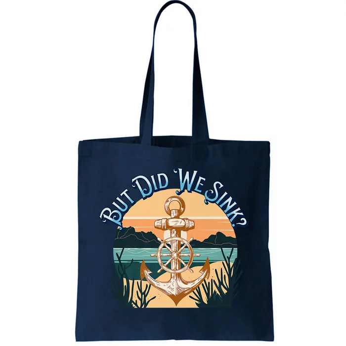 But Did We Sink Funny Sailing Boat Premium Tote Bag