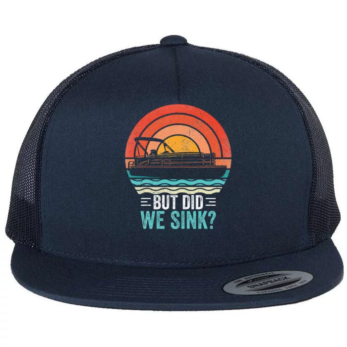 But Did We Sink Pontoon Funny Captain Boating Flat Bill Trucker Hat