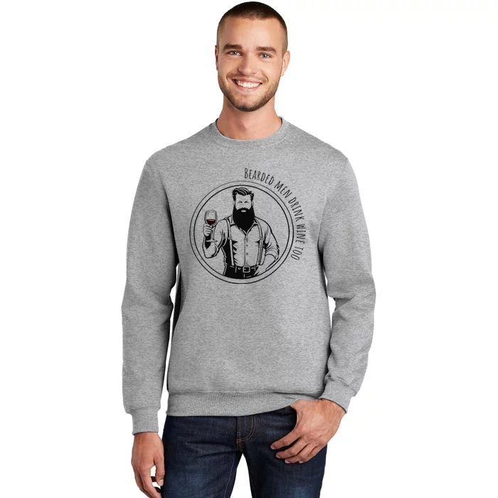 Bearded Drink Wine Too Tall Sweatshirt