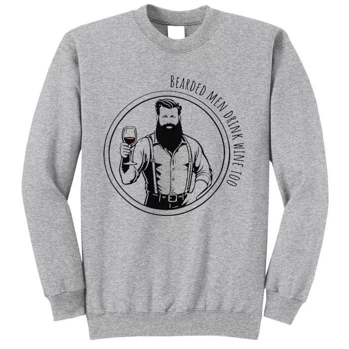 Bearded Drink Wine Too Tall Sweatshirt