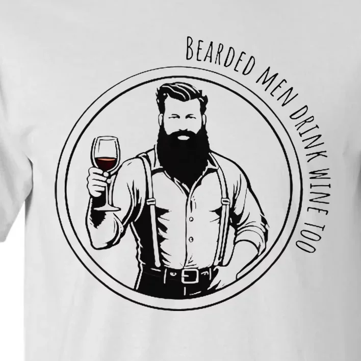 Bearded Drink Wine Too Tall T-Shirt