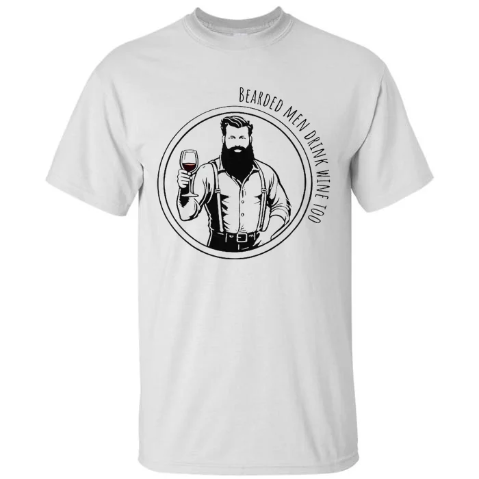 Bearded Drink Wine Too Tall T-Shirt