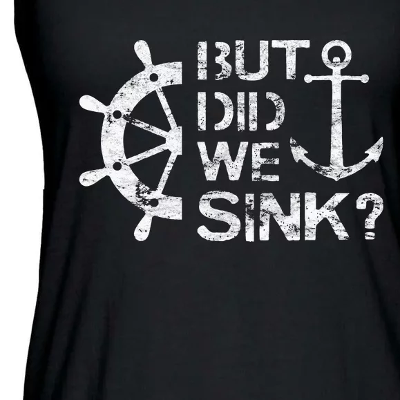 But Did We Sink Sailboat Sail Boating Captain Sailing Ladies Essential Flowy Tank