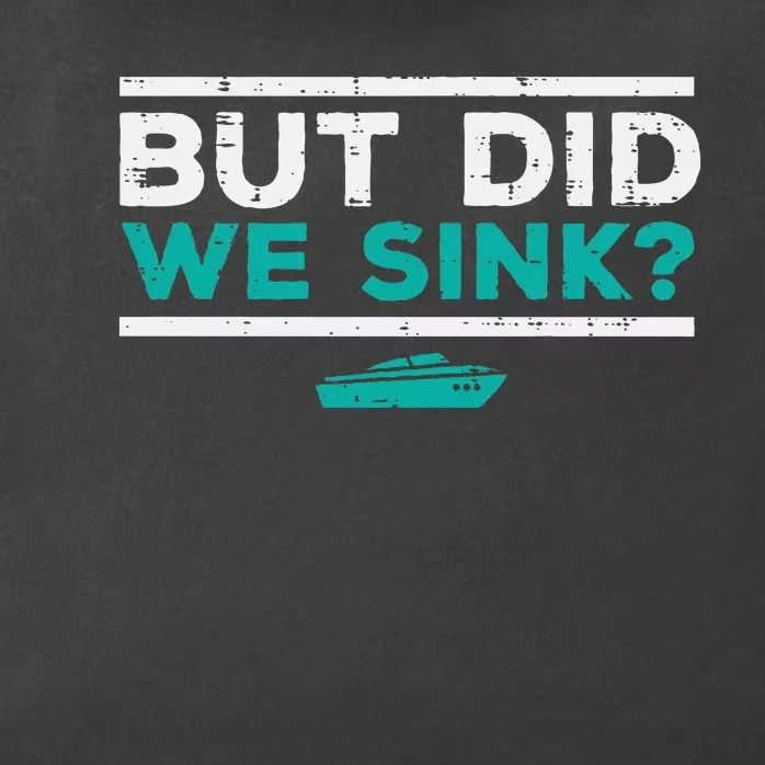 But Did We Sink Boat Funny Pontoon Joke Owner Zip Tote Bag