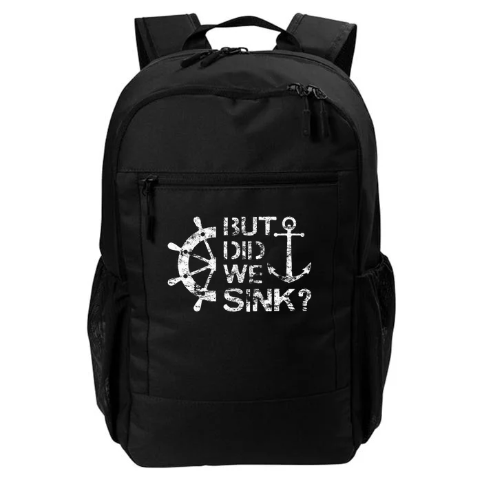 But Did We Sink Sailboat Sail Boating Captain Sailing Daily Commute Backpack