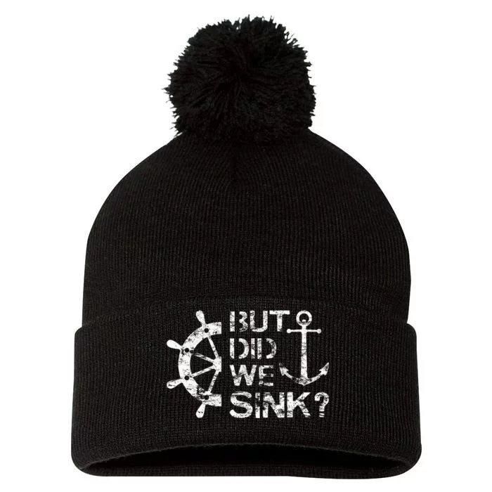 But Did We Sink Sailboat Sail Boating Captain Sailing Pom Pom 12in Knit Beanie