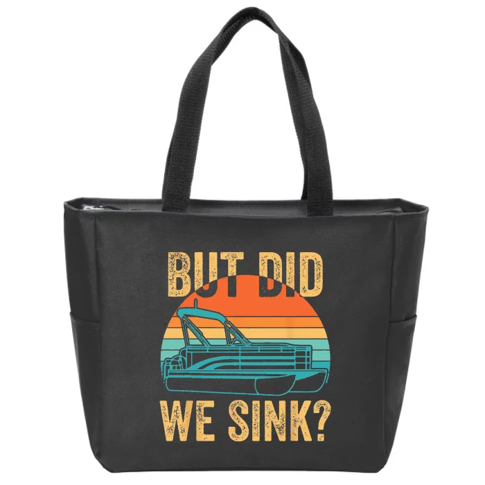 But Did We Sink Funny Men Pontoon Boat Captain Boating Zip Tote Bag