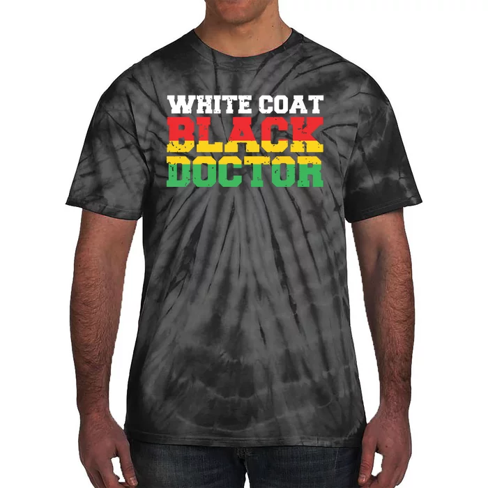 Black Doctor White Coat African Doctor Black Pride Gift Tie-Dye T-Shirt