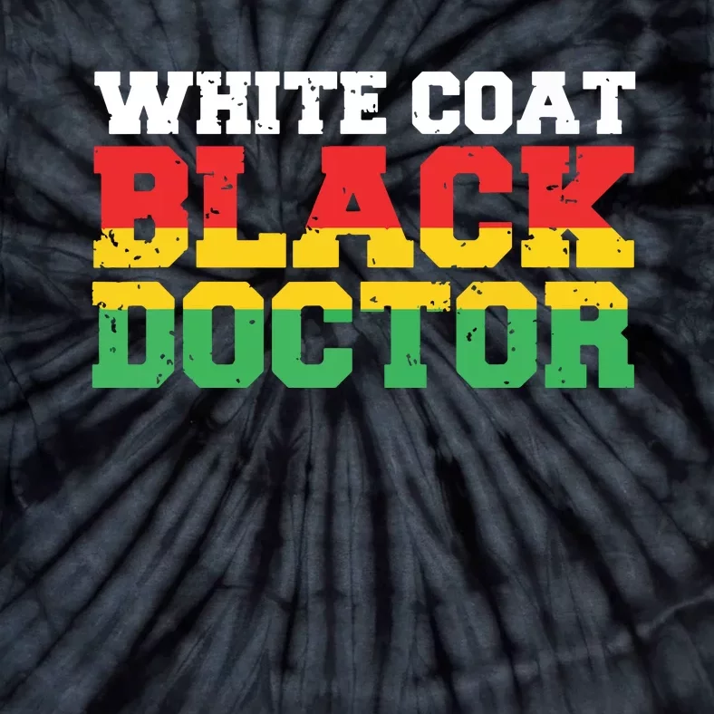 Black Doctor White Coat African Doctor Black Pride Gift Tie-Dye T-Shirt