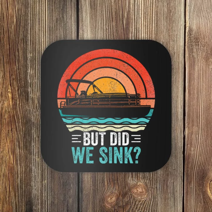 But Did We Sink Pontoon Funny Captain Boating Vintage Coaster