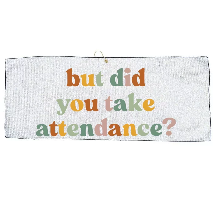 But Did You Take Attendance Large Microfiber Waffle Golf Towel