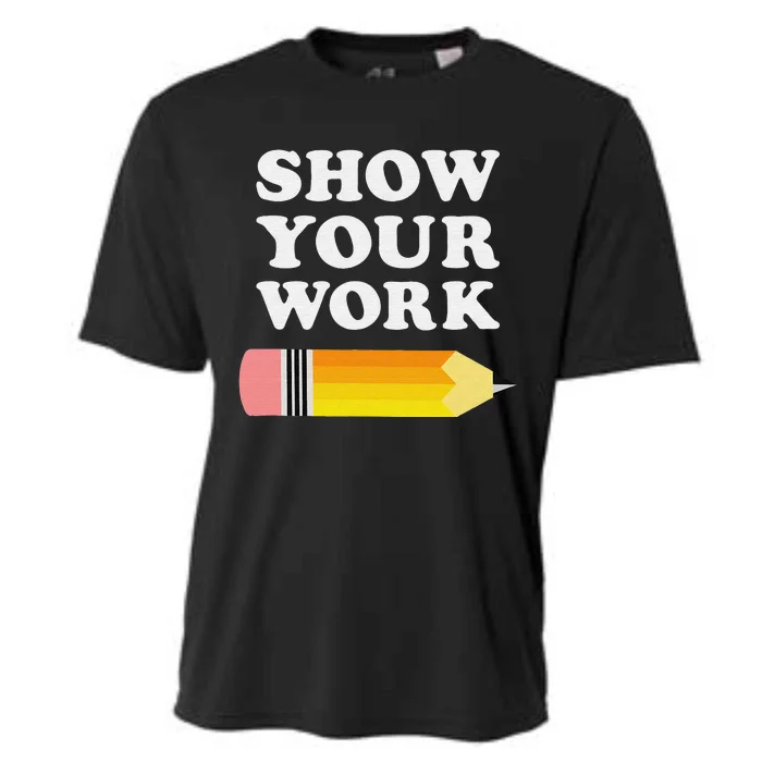 Bruh Did You Even Show Your Work - Funny Math Teacher Cooling Performance Crew T-Shirt