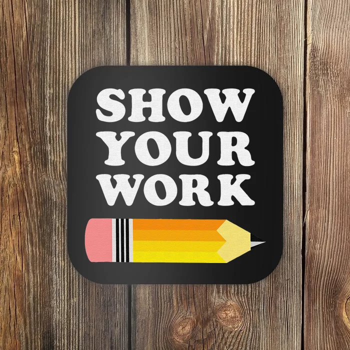 Bruh Did You Even Show Your Work - Funny Math Teacher Coaster