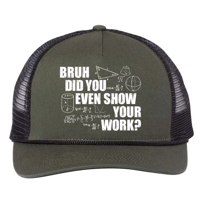 Bruh Did You Even Show Your Work Funny Math Teacher Saying Retro Rope Trucker Hat Cap