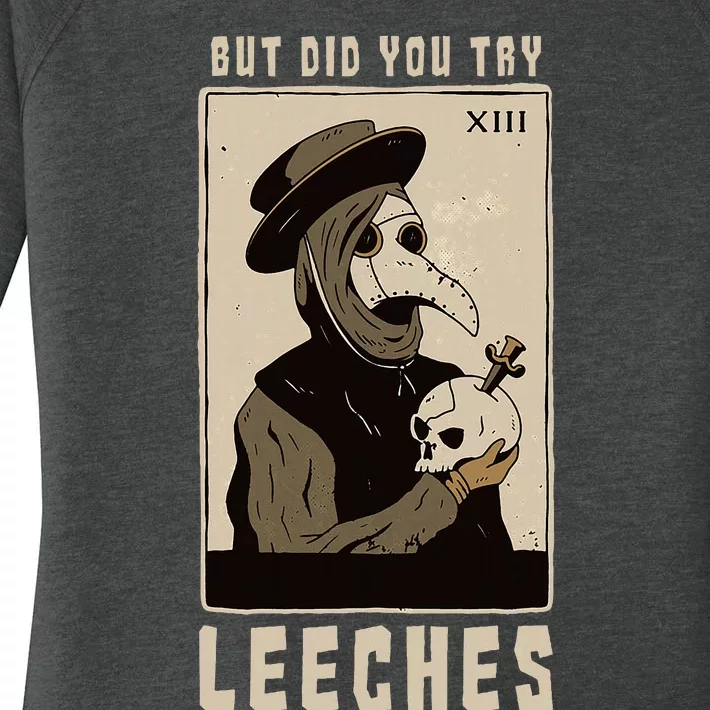 But Did You Try Leeches Plague Doctor Middle Age Medicines Women's Perfect Tri Tunic Long Sleeve Shirt