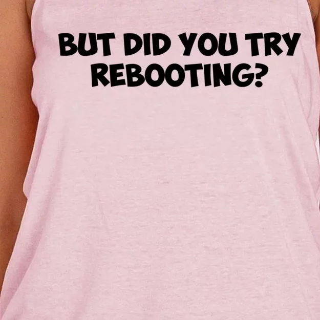 But Did You Try Rebooting Cyber Security Design S Funny Gift Women's Knotted Racerback Tank