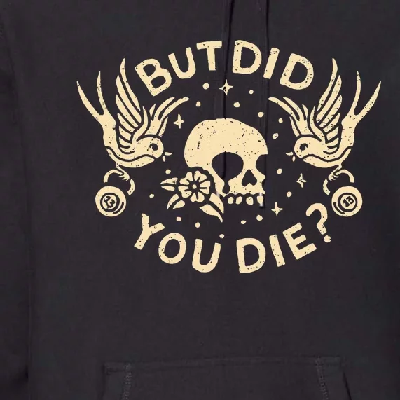 But Did You Die Retro Skull Tattoo Gym Premium Hoodie