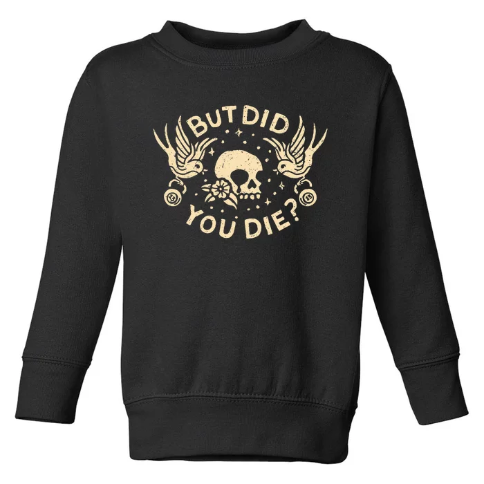 But Did You Die Retro Skull Tattoo Gym Toddler Sweatshirt